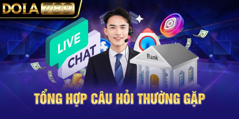 Tổng hợp câu hỏi thường gặp khi tham gia Dola789